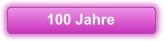 100 Jahre