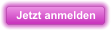Jetzt anmelden