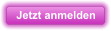 Jetzt anmelden