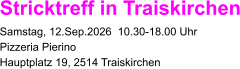 Stricktreff in Traiskirchen Samstag, 12.Sep.2026  10.30-18.00 Uhr Pizzeria Pierino  Hauptplatz 19, 2514 Traiskirchen