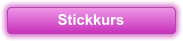 Stickkurs