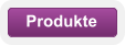 Produkte