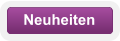 Neuheiten
