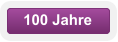 100 Jahre