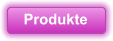 Produkte