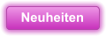 Neuheiten