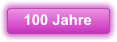 100 Jahre