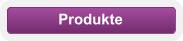 Produkte