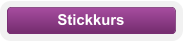 Stickkurs