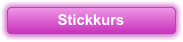 Stickkurs