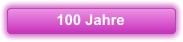 100 Jahre