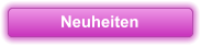 Neuheiten