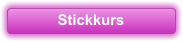 Stickkurs